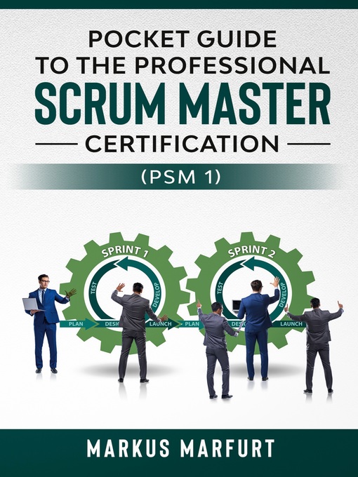 Title details for Pocket guide to the Professional Scrum Master Certification  (PSM 1) by Markus Marfurt - Available